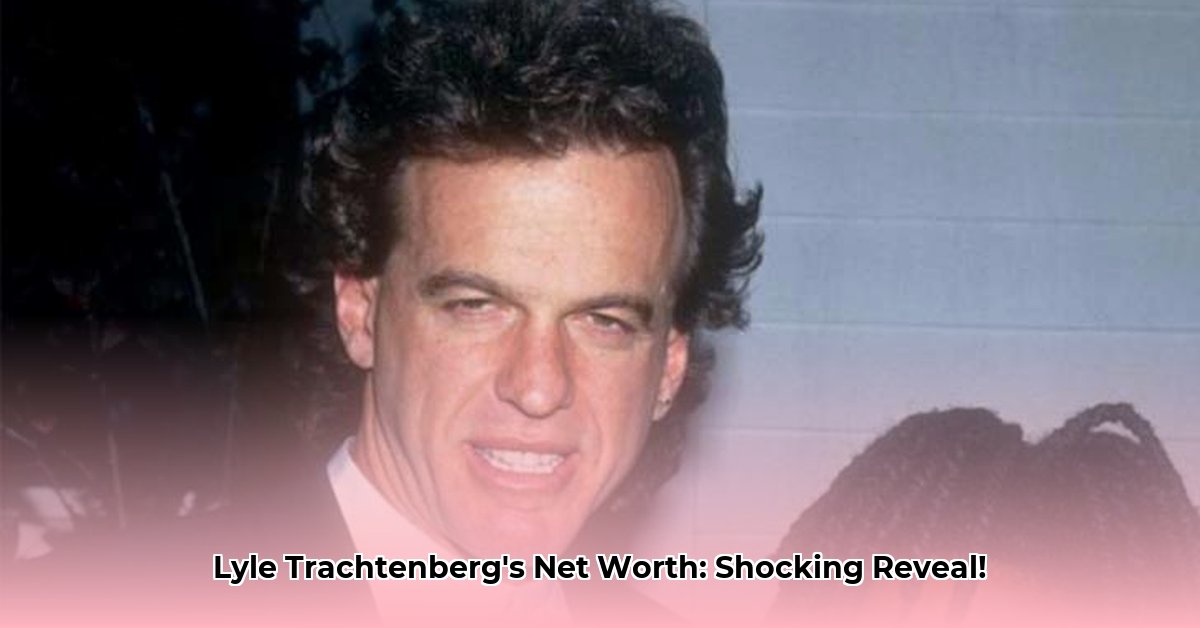 lyle-trachtenberg-net-worth